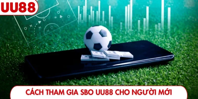 Cách Soi Kèo SBO UU88 Chuẩn - Tiền Về Tài Khoản Sau 5 Phút - luckyfrontier