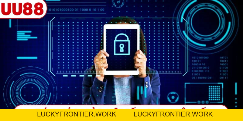 Xem Ngay 5 Chính Sách Bảo Mật UU88 - Bảo Vệ Quyền Lợi - luckyfrontier