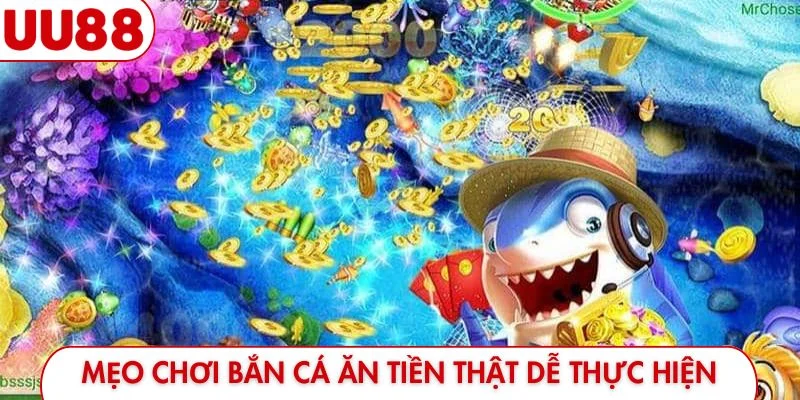 Mẹo Chơi Bắn Cá Ăn Tiền Thật - Thuật Săn Thưởng Độc Lạ - luckyfrontier